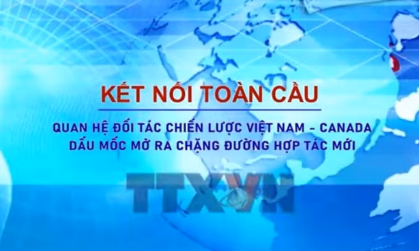 Quan hệ đối tác chiến lược Việt Nam - Canada