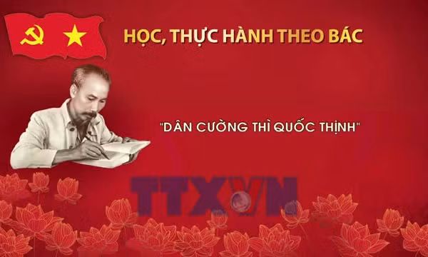 Học, thực hành theo Bác: 'Dân cường thì quốc thịnh'