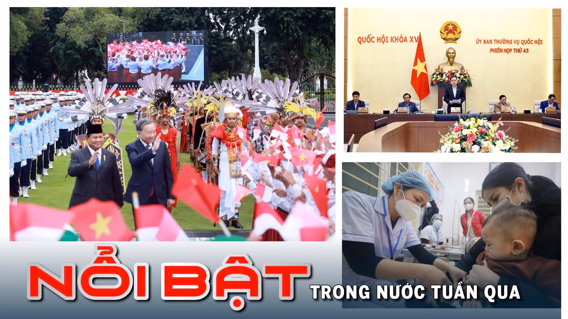 Tin tức TV Nổi bật tuần qua: Việt Nam nâng cấp quan hệ với Indonesia, Singapore lên đối tác chiến lược toàn diện 