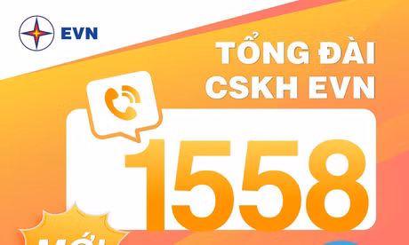 Tổng đài thoại CSKH EVN 1558 phục vụ toàn bộ khách hàng sử dụng điện 24/7 thống nhất toàn quốc
