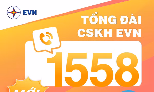 Tổng đài thoại CSKH EVN 1558 phục vụ toàn bộ khách hàng sử dụng điện 24/7 thống nhất toàn quốc