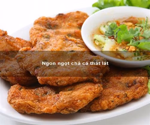 Ngon ngọt chả cá thát lát ảnh 1