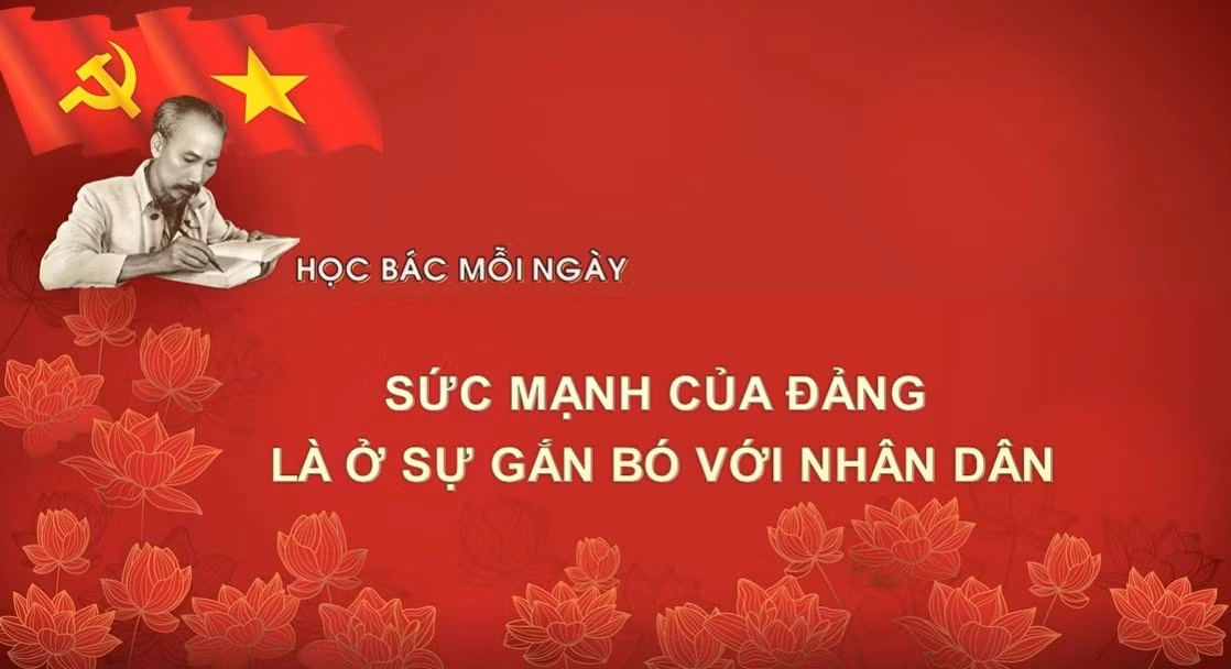 Học Bác mỗi ngày: Sức mạnh của Đảng là ở sự gắn bó với nhân dân
