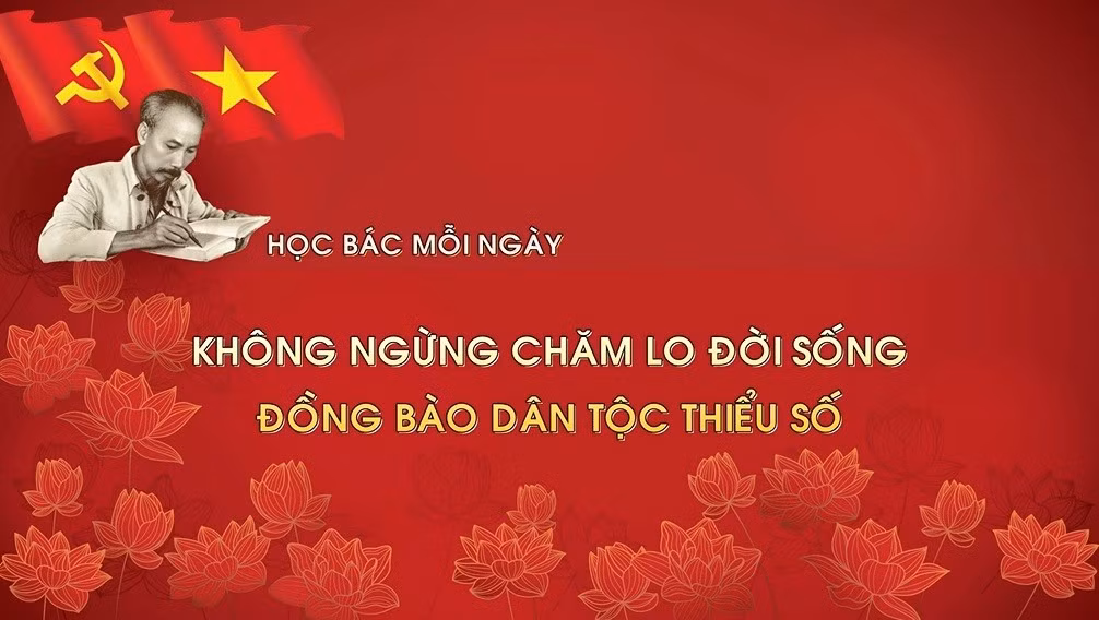 Học Bác mỗi ngày: Không ngừng chăm lo đời sống đồng bào dân tộc thiểu số 