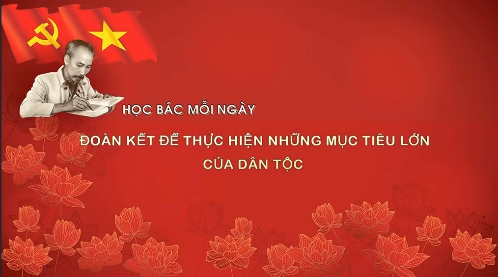 Học Bác mỗi ngày: Đoàn kết để thực hiện những mục tiêu lớn của dân tộc