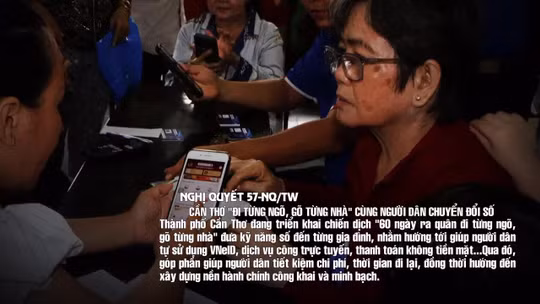Nghị quyết 57-NQ/TW: Cần Thơ 'Đi từng ngõ, gõ từng nhà' cùng người dân chuyển đổi số