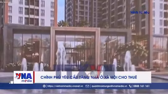 Chính phủ yêu cầu tăng nhà ở xã hội cho thuê