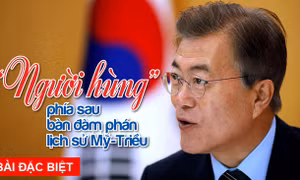 'Người hùng' phía sau bàn đàm phán lịch sử Mỹ-Triều
