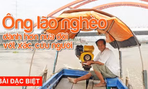 Ông lão nghèo dành hơn nửa đời vớt xác, cứu người