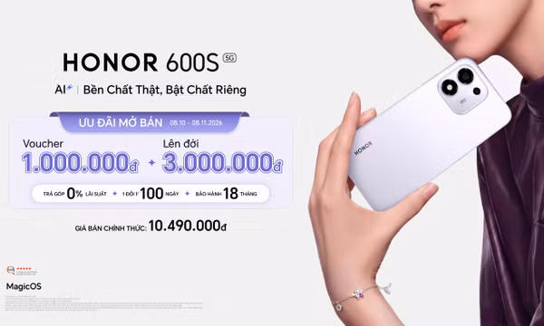 HONOR 600S mở bán tại Việt Nam với giá từ 10,49 triệu đồng