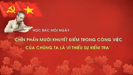 'Chín phần mười khuyết điểm trong công việc của chúng ta là vì thiếu sự kiểm tra'