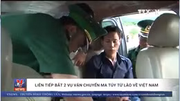 Liên tiếp bắt 2 vụ vận chuyển ma túy từ Lào về Việt Nam