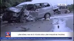 Lâm Đồng: Hai xe ô tô đấu đầu làm 9 người bị thương