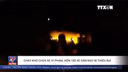 Kho chứa xe vi phạm ở Đồng Nai bị thiêu rụi