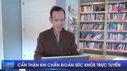 Cẩn thận khi chẩn đoán sức khỏe trực tuyến