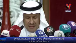 Saudi Arabia sẽ khôi phục sản lượng dầu vào cuối tháng 9