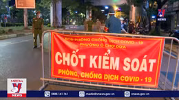 Hà Nội dự phòng tình huống phải kéo dài giãn cách xã hội