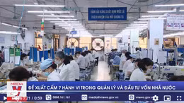Đề xuất cấm 7 hành vi trong quản lý và đầu tư vốn nhà nước