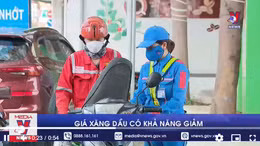 Giá xăng dầu có khả năng giảm