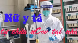 Nữ y tá Vũ Hán nhiễm nCoV tự chữa khỏi tại nhà