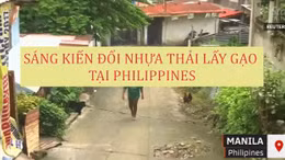 Sáng kiến đổi nhựa thải lấy gạo của dân làng Philippines