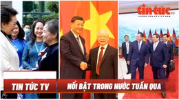 Tin tức TV - Nổi bật trong nước tuần qua: Chuyến thăm Việt Nam của hai nguyên thủ quốc gia Trung Quốc và Campuchia