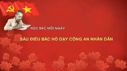 Học Bác mỗi ngày: Sáu điều Bác Hồ dạy Công an nhân dân