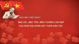 HỌC BÁC MỖI NGÀY: Bác Hồ - Bác Tôn, biểu tượng cao đẹp của khối đại đoàn kết toàn dân tộc