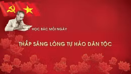 Học Bác mỗi ngày: Thắp sáng lòng tự hào dân tộc