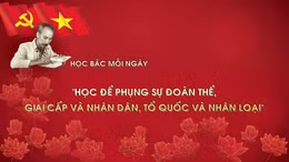 Học Bác mỗi ngày: 'Học để phụng sự Đoàn thể, giai cấp và nhân dân, Tổ quốc và nhân loại'