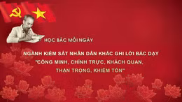 Học Bác mỗi ngày: Ngành Kiểm sát nhân dân khắc ghi lời Bác dạy: 'Công minh, chính trực, khách quan, thận trọng, khiêm tốn'