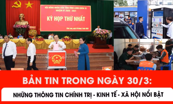 Những thông tin nổi bật trong ngày 30/3