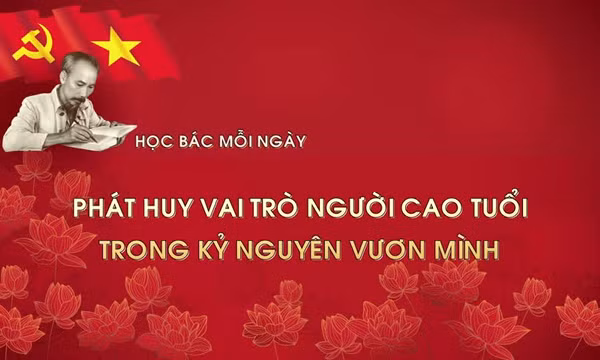 Học Bác mỗi ngày: Phát huy vai trò người cao tuổi trong kỷ nguyên vươn mình của dân tộc