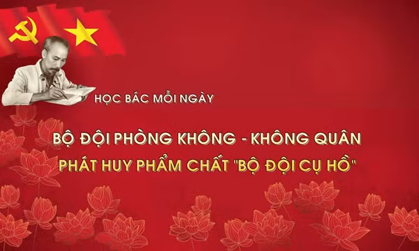 Học Bác mỗi ngày: Bộ đội Phòng không-Không quân phát huy phẩm chất 'Bộ đội Cụ Hồ'
