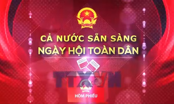 Cả nước sẵn sàng bước vào Ngày hội toàn dân