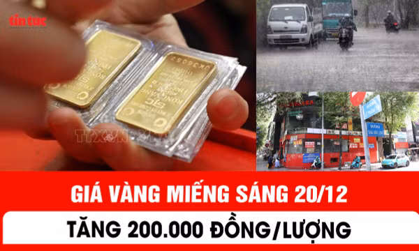 Giá vàng miếng sáng 20/12 tăng 200. 000 đồng/lượng