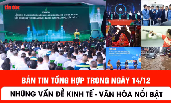 Bản tin trong nước tổng hợp ngày 14/12