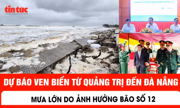 Dự báo ven biển từ Quảng Trị đến Đà Nẵng mưa lớn do ảnh hưởng bão số 12
