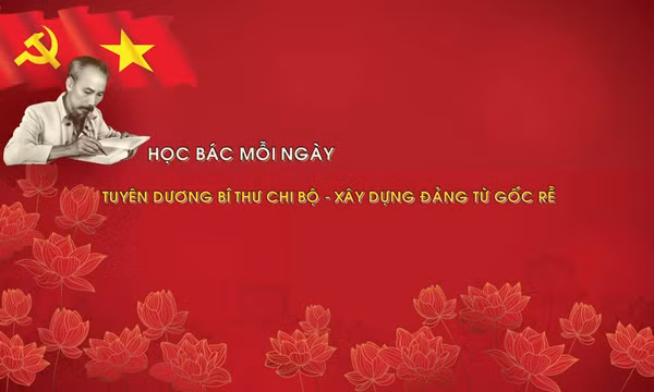 Học Bác mỗi ngày: Tuyên dương Bí thư chi bộ - xây dựng Đảng từ gốc rễ