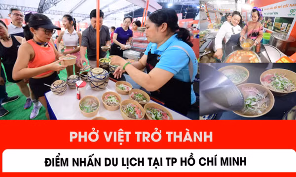 Phở Việt trở thành điểm nhấn du lịch tại TP Hồ Chí Minh