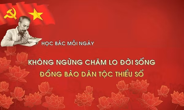 Học Bác mỗi ngày: Không ngừng chăm lo đời sống đồng bào dân tộc thiểu số 