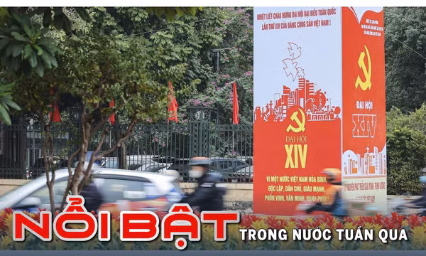 Nổi bật tuần qua: Sẵn sàng cho Đại hội lần thứ XIV của Đảng, Vận hành Trung tâm tài chính quốc tế tại Việt Nam