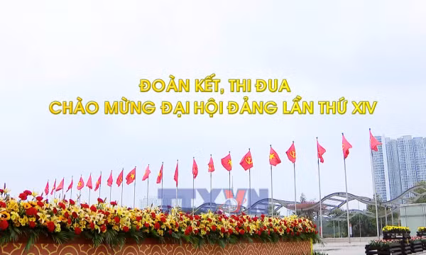 Đoàn kết, thi đua chào mừng Đại hội Đảng lần thứ XIV