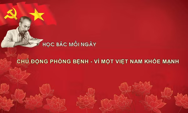 Học Bác mỗi ngày: Chủ động phòng bệnh - Vì một Việt Nam khỏe mạnh