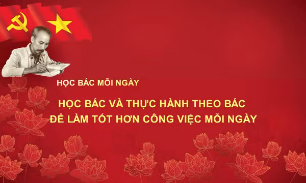 Học Bác và thực hành theo Bác để làm tốt hơn công việc mỗi ngày