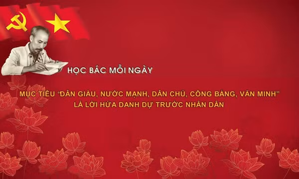 Mục tiêu 'dân giàu, nước mạnh, dân chủ, công bằng, văn minh' là lời hứa danh dự trước nhân dân
