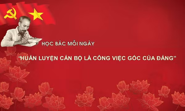 Học Bác mỗi ngày: 'Huấn luyện cán bộ là công việc gốc của Đảng'