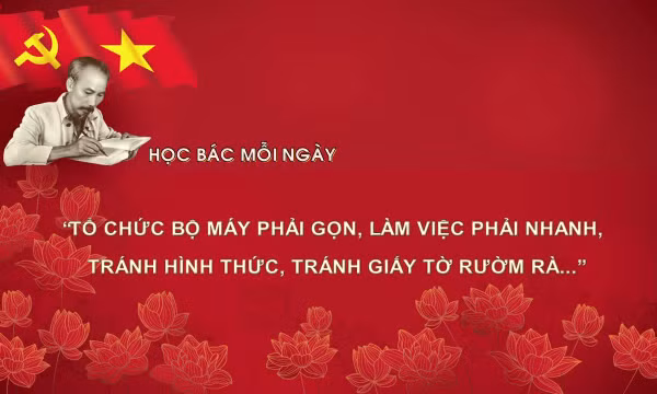Học Bác mỗi ngày: 'Tổ chức bộ máy phải gọn, làm việc phải nhanh, tránh hình thức, tránh giấy tờ rườm rà...'