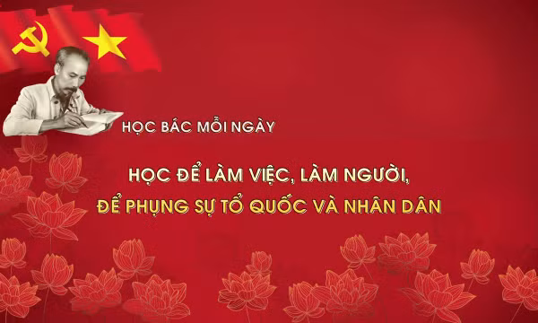 Học Bác mỗi ngày: Học để làm việc, làm người, để phụng sự Tổ quốc và nhân dân