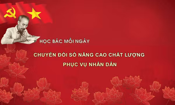 Học Bác mỗi ngày: Chuyển đổi số nâng cao chất lượng phục vụ nhân dân